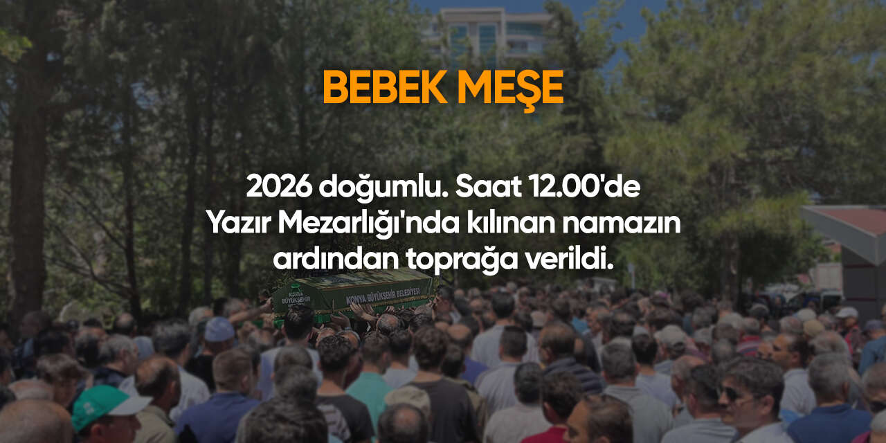 Konya'da bugün vefat edenler | 5 Ağustos 2026 10